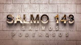 SALMO 143 DE LA BÍBLIA CATÓLICA - SÚPLICA DE LIBERACIÓN Y DIRECCIÓN POR EL AUXILIO DIVINO