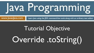 Learn Java Programming - Override .toString() Method Tutorial