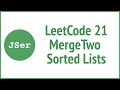 leetCode 21 - MergeTwo Sorted Lists |  Recursion, Iteration  | JSer - algorithm & JavaScript