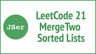 leetCode 21 - MergeTwo Sorted Lists | Recursion, Iteration | JSer - algorithm & JavaScript