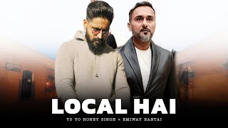 LOCAL HAI - Yo Yo Honey Singh Feat. Emiway Bantai (New Music Video) | Prod. BY Lavini Beatz | Remix