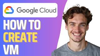 How To Create a VM in Google Cloud (Full 2026 Guide)