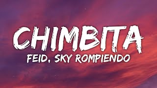 Feid, Sky Rompiendo - CHIMBITA (Letra/Lyrics)