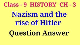 Nazism and the rise of hitler question answer | class 9 history chapter 3 question answer