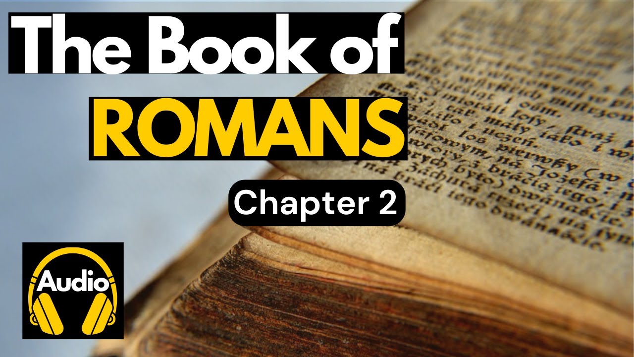 The Holy Bible | Romans Chapter 2 | King James Bible (KJV) - YouTube