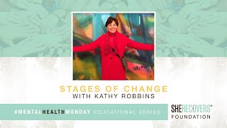 Stages of Change in Addiction Recovery with Kathy Robbins | SHE RECOVERS Educational Series