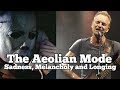 The Aeolian Mode | The Unexplored Sound of Sadness, Melancholy and Longing