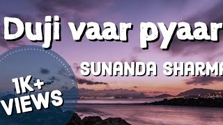 Duji vaar pyaar- Sunanda Sharma Lyrics(With English Subtitles)