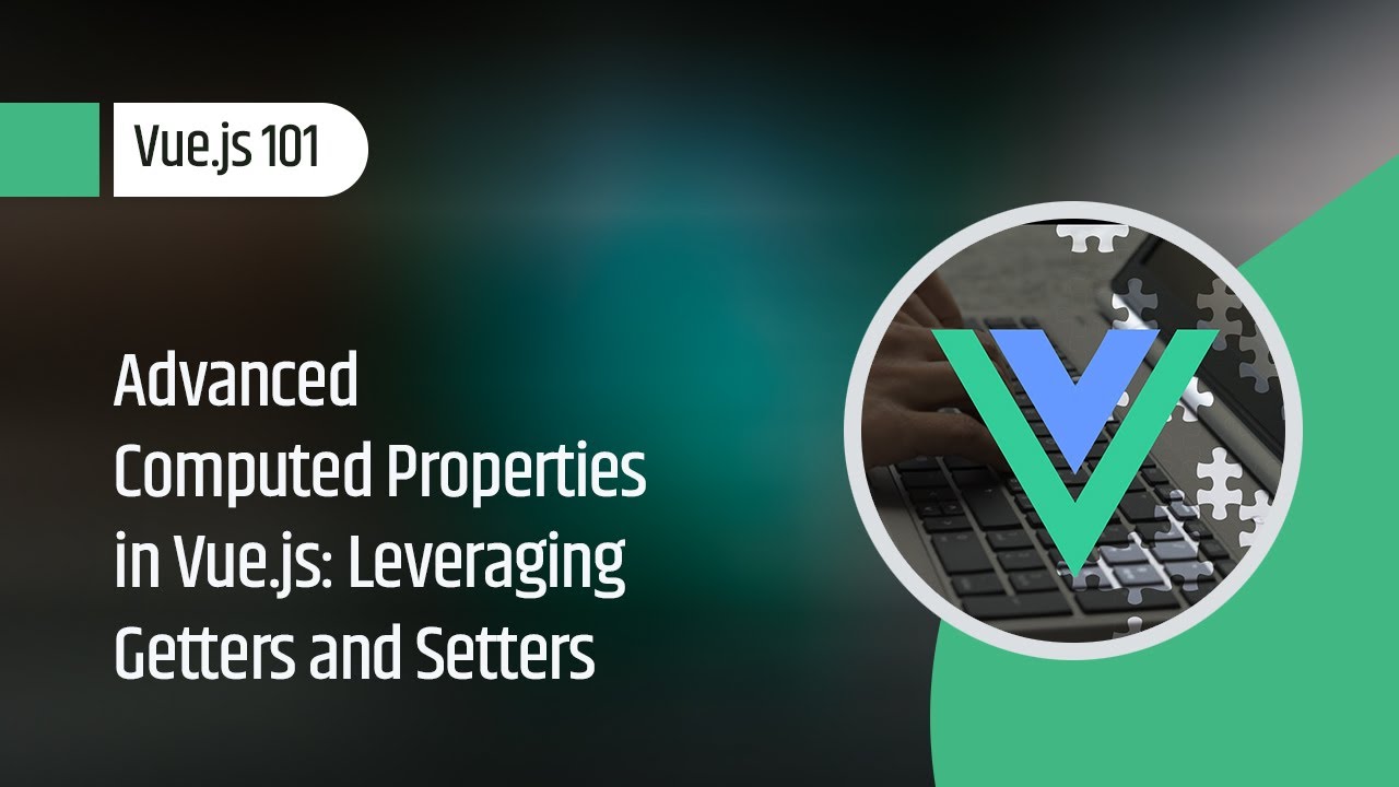 Vue.js 101 : Advanced Computed Properties In Vue.js: Leveraging Getters ...