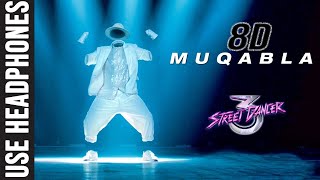 Muqabla (8D Audio) - Street Dancer 3D