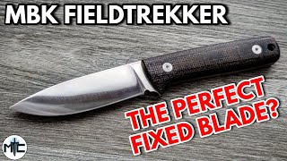 MBK Fieldtrekker Fixed Blade - Overview and Review