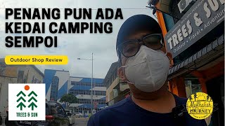 Tak sangka ada KEDAI CAMPING SEMPOI kat Penang | Trees and Sun Outdoor #mykhalishjourney