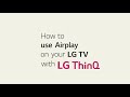 2020 LG AI TV l How to Use Airplay on your TV with LG ThinQ