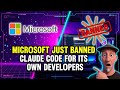 Microsoft Just Banned Claude Code for Its Own Developers