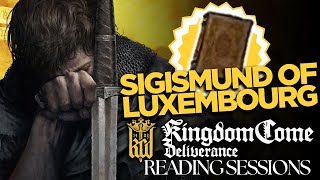 Kingdom Come: Deliverance Reading Session - Sigismund of Luxembourg