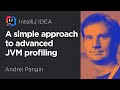 A Simple Approach to the Advanced JVM Profiling