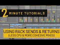 Two Minute Tutorials - Reverb Sends in Racks (Lower CPU Usage, More Cohesive Mix)