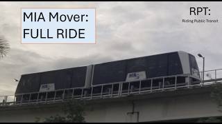 FULL RIDE: MIA Mover - Airport to Intermodal Center | RPT: Riding Public Transit