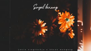 Singel Leirang - Lenin Ningthouja with Akash Mangang (official audio released). Prod.Rishikesh Mutum