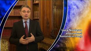 #EuSuntRomania: Mesajul ambasadorului României în Franţa, Luca Niculescu