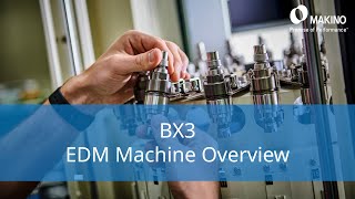 The Makino BX3 - a purpose built EDM for the Aero Engine Industry