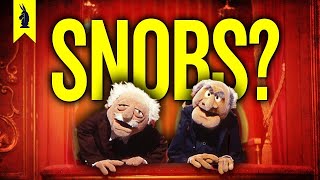 Are We All Snobs Now?