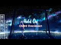 「Nightcore」 ~ Hold on (Chord Overstreet) [Lyrics Video]