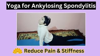 Best Yoga for Ankylosing Spondylitis: 5 Poses \u0026 1 Pranayama for Relief (Part 2)