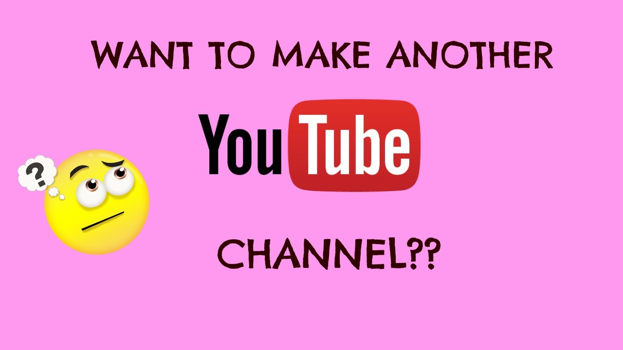 How To Make Another Channel Youtube How To Make Another Channel Youtube