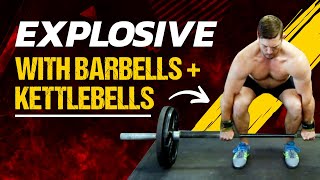 Get EXPLOSIVE with this Barbell & Kettlebell POWER Building Workout