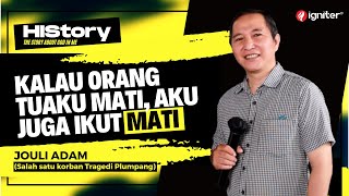 HIStory - KALAU ORANG TUAKU MATI, AKU JUGA IKUT MATI 