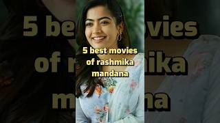 top 5 best movies of rashmika mandana 🤯💥 #shorts #rashmikamandanna