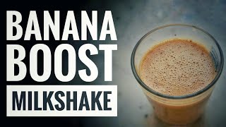 Banana Boost Milkshake || RECIPE