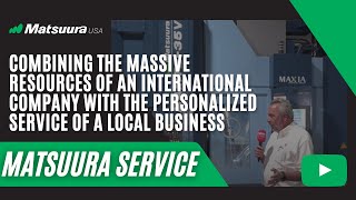 Matsuura's Service and Support