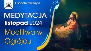 Listopad 2024 - Modlitwa w Ogrójcu