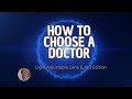 How to Choose A Doctor - A Patient's Perspective - Light Adjustable Lens Edition