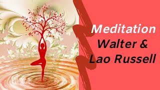 Walter and Lao Russell, Home Study Course, MEDITATION