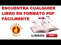 ENCUENTRA CUALQUIER LIBRO EN FORMATO PDF FÁCILMENTE