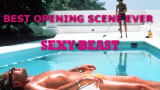 Best Opening Scene Ever: Sexy Beast