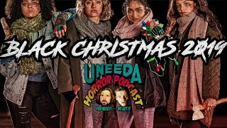 Uneeda Horror Podcast Episode 77 | Black Christmas 2019 THE BEST ONE?!