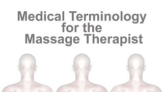 Medical Terminology for the Massage Therapist