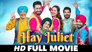 Hay Juliet | New Punjabi Movie 2025 (Full Movie) Gippy Grewal Sonam Bajwa | New Punjabi movies 2025