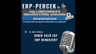 ERP-Percek: Kinek való egy ERP rendszer?