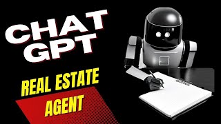ChatGPT for Real Estate Agents Here are 5 ways Agents can Use ChatGPT