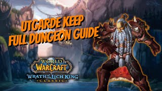 UTGARDE KEEP FULL DUNGEON GUIDE FOR WOTLK