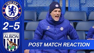 Thomas Tuchel Reacts To Defeat At The Bridge | Chelsea 2-5 West Brom | Post Match Reaction