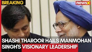 Shashi Tharoor Reflects on Manmohan Singh's Legacy as a Transformational Leader | NewsX