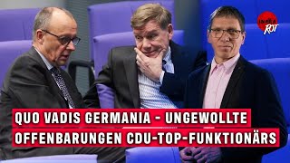 Quo Vadis Germania – ungewollte Offenbarungen CDU-Top-Funktionärs