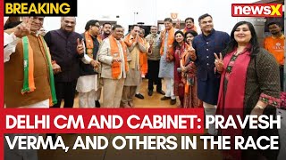 Delhi CM and Cabinet: Pravesh Verma, Satish Upadhyay, and Others in the Race | NewsX