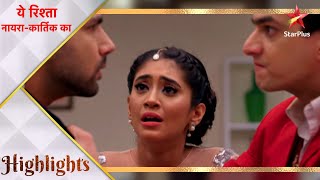 ये रिश्ता नायरा-कार्तिक का | Kartik gets angry on Naksh \u0026 Naira - Part 1